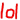 Emoticon Laugh LOL 